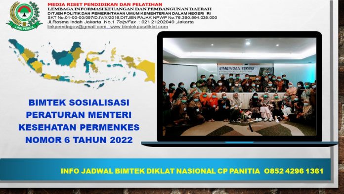 Jadwal Bimtek Sosialisasi Peraturan Menteri Kesehatan Permenkes Nomor 6 Tahun 2022