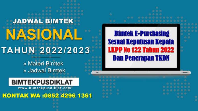 Info Bimtek E-Purchasing Sesuai Keputusan Kepala LKPP No 122 Tahun 2022 Dan Penerapan TKDN